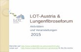 LOT-Austria & Lungenfibroseforum¼ckschau_2015.pdf · • Ipad Station zur Sammlung von Charta Unterschriften • ... Leiter der Abteilung Interne IV Gastroenterologie KH der Elisabethinen