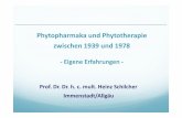 Phytopharmaka und Phytotherapie zwischen 1939 und 1978 · Phytopharmaka und Phytotherapie Kennenlernen von Heil-, Gewürz- und Küchenkräutern Ab 1939 -1950 –Kennenlernen von Heil-,