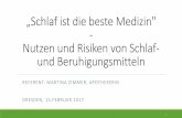 „Schlaf ist die beste Medizin' - Nutzen und Risiken von ... · Gefahr der Benzodiazepin-Abhängigkeit bei Langzeitanwendung Deutschlandweit geht man von 1,2 Mio. Menschen aus, die
