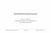 Multimedia-Programmierung - LMU München · Ludwig-Maximilians-Universität München Prof. Hußmann Multimedia-Programmierung – 1 - 2 Deutsch und Englisch •Im Hauptstudium sind