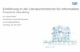 Einführung in die Literaturrecherche für Informatiker · Dr. Kerstin Weinl Technische Universität München Universitätsbibliothek Garching, 03. Mai 2017 Einführung in die Literaturrecherche