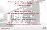Nebenwirkung Sucht - die Medikalisierung der Gesellschaft · 7. Nordrhein-Westfälischer Kooperationstag „Sucht und Drogen“ 2013 13. März 2013 Köln Nebenwirkung Sucht - die