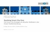 Realizing Smart City Graz - deutscher-verband.org · 3 Smart City Graz Strategie –Überblick 2010-2013: Strategie Prozess „I live Graz“ (Vision, Aktionsplan) 2012-2017 Erstes