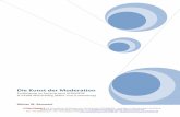 Die Kunst der Moderation - seminarhaus-schmiede.deseminarhaus-schmiede.de/pdf/moderation.pdf · Der Moderator bietet Hilfen methodischer Art zur Problemlösung oder auch Konfliktregelung