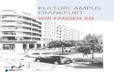 KULTURcAMPUS FRANKFURT · künftige Kultur auf dem Areal zwischen Bockenheim und dem Westend diskutie-ren. Für den 20. April ist eine Abschluss-veranstaltung geplant. Mit dem Fahrplan