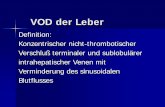 VOD der Leber - KMT / SZT AGkmt-ag.de/Kongresse/marburg06/vortraege/VODRiera.pdf · Pathophysiologie Eine Noxe führt zu einem Endothelschaden: erhöhter Konzentration von Fibrinogen