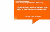 „Contractinggg mit Energieholz und KWK in der ... · Realisiertes Technisches Konzept Elektrisch: Volleinspeisung Stromvergütung nach KWKG EEX B i d N t t (5 775 5 11EEX + Bonus