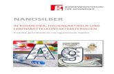 NANOSILBER - bmgf.gv.at · Nanosilber in Kosmetika, Hygieneprodukten und Lebensmittelkontaktmaterialien 2 Nanosilber in Kosmetika, Hygieneartikeln und Lebensmittelkontaktmaterialien