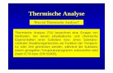 Thermische Analyse - Department Chemie und Biologie · Wärmestrom, Enthalpie Differenz-Scanning-Kalorimetrie DSC Masse (+ IR, MS, UV) Thermogravimetrie (+ Charakterisierung) TG Längenausdehnung