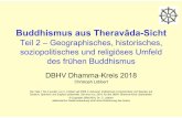 Buddhismus aus Theravâda-Sicht - dbhv.de v1.4.pdf · © Dr. C. Lübbert, 2018 Buddhismus aus Theravâda-Sicht, Teil 2, V1.4 4 Vorbemerkung (2) • Daher beginnen wir in der Entwicklungslinie