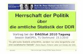 Herrschaft der Politik - von der Lippevon-der-lippe.org/dokumente/DO10.pdf · Herrschaft der Politik über die amtliche Statistik der DDR "Es gibt keine Statistik schlechthin, sondern