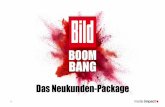 BILD Boom Bang - Das Neukundenpackage · Machen Sie sich selbst ein Bild von BILD! Lieber Herr/Frau Mustermann, überzeugen Sie sich selbst von BILD: Wir laden Sie herzlich zu einem