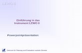 Einführung in das Instrument LEWO II Powerpointpräsentation · LEWO II Einführung in das Instrument LEWO II Powerpointpräsentation Zentrum für Planung und Evaluation sozialer