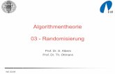Algorithmentheorie 03 - Randomisierungac.informatik.uni-freiburg.de/lak_teaching/ws03_04/algotheo/Slides/03... · WS 03/04 2 Randomisierung • Klassen von randomisierten Algorithmen