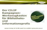 Der CILIP Kampagnen- Werkzeugkasten für Bibliotheks- und ... · envision training: for the UKs number one credibility optimisation process CILIP ist: ein Verband auf Personenbasis,