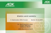 Elektiv wird selektiv - Wulf-Dietrich Leberwulf-dietrich-leber.de/files/2017-01/wulf-dietrich-leber-berlin-19.04... · 2 Dr. Wulf-Dietrich Leber AOK-Bundesverband Gang der Handlung