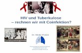 HIV und Tuberkulose rechnen wir mit Coinfektion?brandenburg-gemeinsam-gegen-aids.de/wp-content/uploads/2016/12/Tuberku... · Epidemiologie Welt Epidemiologie Deutschland Präsentation