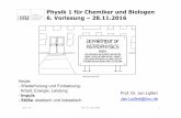 Physik 1 für Chemiker und Biologen 6. Vorlesung – 28.11 · Physik 1 für Chemiker und Biologen 6. Vorlesung – 28.11.2016 Prof. Dr. Jan Lipfert Jan.Lipfert@lmu.de 28.11.16 Prof.
