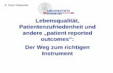 Lebensqualität, Patientenzufriedenheit und · • Valderas JM, Alonso J. Patient reported outcome measures: a model-based classification system for research and clinical practice.