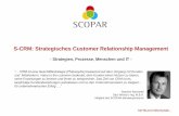 S-CRM: Strategisches Customer Relationship Management · Mit Blick fürs Ganze. © SCOPAR GmbH Seite 1 S-CRM: Strategisches Customer Relationship Management - Strategien, Prozesse,