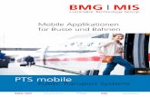 PTS mobile - BMG MIS · PDF file2 INHALTSVERZEICHNIS Durchgehender Informationsfluss 2/3 Mobile Applikationen für Busse und Bahnen 4/5 PTS Systemarchitektur 6/7 PTS Fahrtzielanzeige