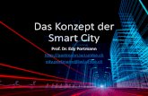 Das Konzept der Smart City - opendata.ch · Auf unserer heutigen Agenda 1.Greifbare digitale Transformation. 2.Urbanisierungals Trend! 3.Was sind (Human) Smart Cities? 4.Von Smart