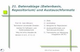 21. Datenablage (Datenbasis, Repositorium) und ... · PDF fileProf. U. Aßmann, SEW 4 Aufgaben des Repository Eine Datenbasis (Datenablage, Repositorium, repository) ist die Ablage