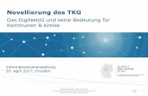 Novellierung des TKG - digitale.offensive.sachsen.de · 3 DigiNetzG Gesetz zur Erleichterung des Ausbaus digitaler Hochgeschwindigkeitsnetze Anpassung des TKG Kostensenkung 50 Mbit/s