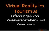 Virtual Reality im Tourismus - itb-kongress.de · Als virtuelle Realität (VR) wird die Darstellung und gleichzeitige Wahrnehmung der Wirklichkeit und ihrer physikalischen Eigenschaften