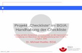 Projekt „Checkliste“ im BGIA: Handhabung der Checkliste · BGIA © 11_2005/3 Handhabung der Checkliste Maschinenergonomie Infra-struktur 10,0 % Gefahrstoff-analytik 23,0 % Prüfungen