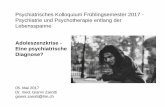 Psychiatrisches Kolloquium Frühlingsemester 2017 ... · PDF fileWomit haben wir es zu tun? • „Programmierte Verrücktheit“ (Strauch, 2003) stammhirngesteuertes Erleben und Handeln