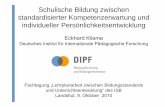 Schulische Bildung zwischen standardisierter ... · PDF fileSchulische Bildung zwischen standardisierter Kompetenzerwartung und individueller Persönlichkeitsentwicklung Eckhard Klieme
