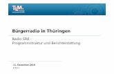 Bürgerradio in Thüringen - tlm.de · Methode, Stichprobe, Gegenstand 2. Programmstruktur und Informationsanteil 3. Analyse der Berichterstattung 4. Fazit 12.12.2018 Radio SRB -