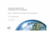 Innovative Speicher für Solarthermische Kraftwerke - dlr.de · PDF fileInnovative Speicher für Solarthermische Kraftwerke DLR – Institut für Technische Thermodynamik Dr. Ing.
