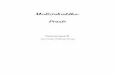 Medizinbuddha- Praxis - gelugwien.at Praxis.pdf · übersetzt von Conni Krause in einer vorläufigen Fassung nach Geshe Soepas Erklärungen. Quellentexte: Medizinbuddha-Sadhana, zusammengestellt