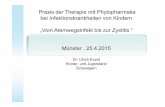 Praxis der Therapie mit Phytopharmaka bei ... · Praxis der Therapie mit Phytopharmaka bei Infektionskrankheiten von Kindern „Vom Atemwegsinfekt bis zur Zystitis “ Münster ,