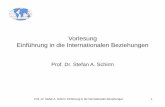 Einführung Internationale Beziehungen - sowi.rub.de · Prof. Dr. Stefan A. Schirm: Einführung in die Internationalen Beziehungen 3 • Methodik • Vergleich historischer Ereignisse