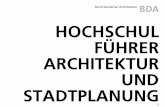 HOCHSCHUL FÜHRER ARCHITEKTUR UND STADTPLANUNG · den, also Architektur zu schaffen, ist eine faszinierende und heraus-fordernde Aufgabe. Architekten und Stadtplaner entscheiden mit