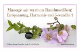 Die Massage mit warmen Bambusstäben: Entspannung, … · Musik. Innerhalb einer Sitzung werden entweder der ganze Körper oder Innerhalb einer Sitzung werden entweder der ganze Körper