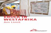 Ebola in Westafrika - Ärzte ohne Grenzen · PDF file2 Ebola-Einsatzgebiete in Westafrika Aktivitäten von Ärzte ohne Grenzen von April 2014 bis März 2015 Ebola-Behandlungszentrum