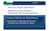 Prof. Dr. Birgit Lütje-Klose Inklusion in der Schule ... · Gliederung 1. Einleitung: Psychomotorik in inklusiven Schulen 2. Stand der schulischen Inklusion in Deutschland und NRW