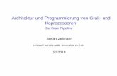 Architektur und Programmierung von Grafik- und ...vis.uni-koeln.de/fileadmin/sites/VIS/apgk/2018-05-18.pdf · Architektur und Programmierung von Gra k- und Koprozessoren Die Gra k