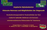 Atypische Mykobakterien Klinische Relevanz und ... fileAtypische Mykobakterien Klinische Relevanz und Möglichkeiten der Diagnostik Bundesforschungsanstalt für Viruskrankheiten der