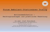 Forum Ambulant-Stationärer Dialog - kvmv.de · Forum Ambulant-Stationärer Dialog Entlassmedikation – Rechtsgrundlagen und praktische Umsetzung Dr.med. Olaf Steinbach Facharzt