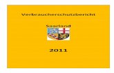 Verbraucherschutzbericht 2011 Version 210812 - Saarland.de · Verbraucherschutzbericht 2011 Seite 3 von 76 Vorwort Sehr geehrte Verbraucherin, sehr geehrter Verbraucher, ob Lebensmittelüberwachung,