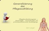 Generalisierung der Pflegeausbildung - wirtschaftsrat.de · Generalisierung der Pflegeausbildung Pflegeberufereformgesetz – Generalistik - Auswirkungen auf primärqualifizierende