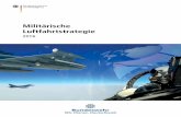 Militärische Luftfahrtstrategie - BMVg.de · PDF file6 MILITRISCHE LUFTFAHRTSTRATEGIE 7 Einleitung1 Die Militärische Luftfahrtstrategie ist ein Doku-ment des Bundesministeriums der