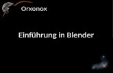 Einführung in Blender - svn.orxonox.netsvn.orxonox.net/webdev/pps/fs19/blender_intro_slides_fs19.pdfOrxonox Was ist Blender? 3D Software Modellierung, Texturierung, Animation, Rendern