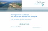 Strengthened sediment, ein neuartiger innovativer Baustoff · 13. September 2012 Strengthened sediment, ein neuartiger innovativer Baustoff Eine Sichtweise aus den Niederlanden Dipl.-Ing.