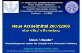 Neue Arzneimittel 2007/2008 - akdae.de · Neue Arzneimittel 2007/2008 eine kritische Bewertung 114. Kongress der Deutschen Gesellschaft für Innere Medizin in Wiesbaden Symposium